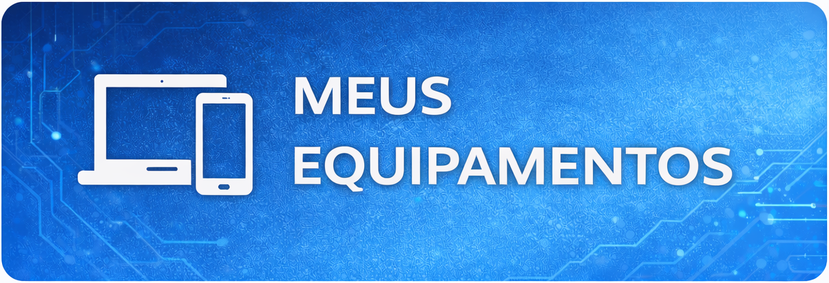 Meus Equipamentos